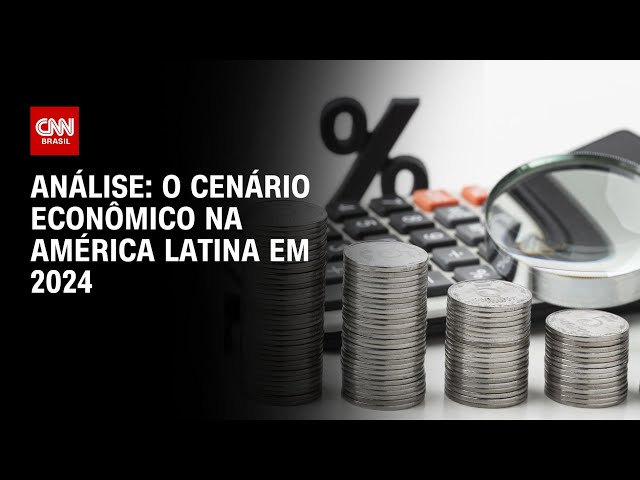 Análise: O cenário econômico na América Latina em 2024 | WW