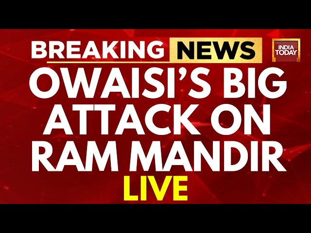 Asaduddin Owaisi On Ram Mandir LIVE: 'We Have Lost Our Masjid, Now...' Owaisi's Attac