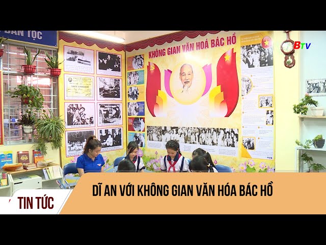 Dĩ An với không gian văn hóa Bác Hồ