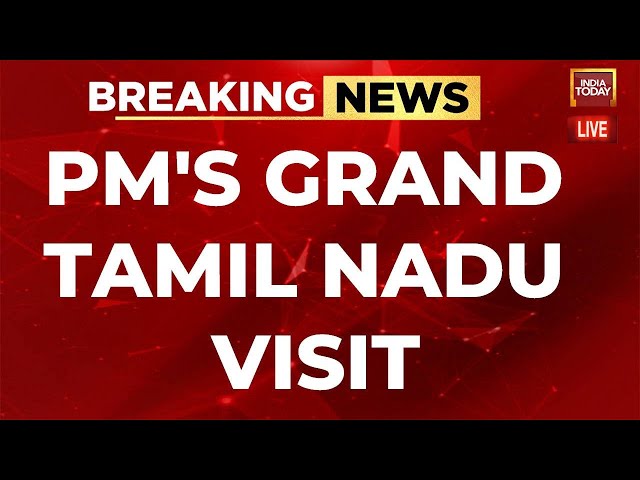 PM Modi LIVE: PM Modi On Grand Two Day Visit To  Tamil Nadu | PM Modi Received By CM Stalin