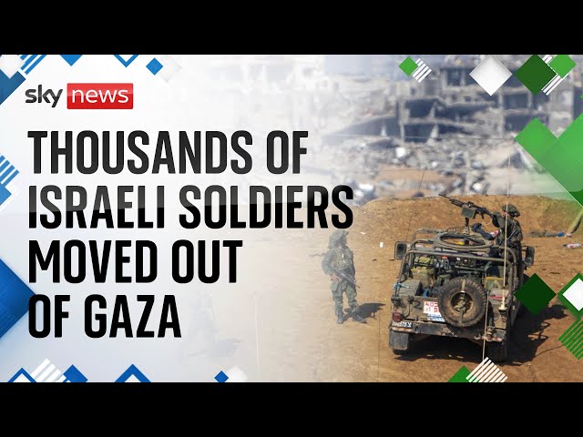 Watch Israel-Hamas war latest: Thousands of Israeli soldiers moved out of Gaza