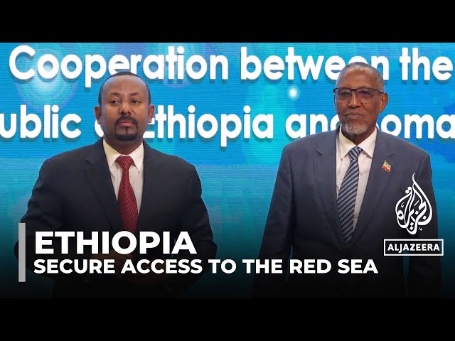 Ethiopia signs agreement to use Somaliland’s Red Sea port