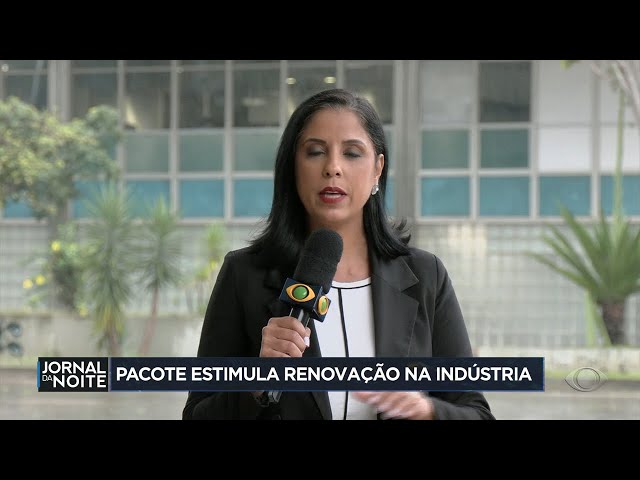 Pacote do governo federal estimula renovação da indústria