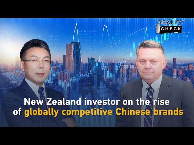 New Zealand investor on the rise of globally competitive Chinese brands