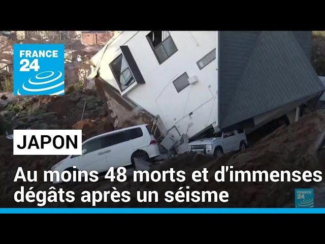 Japon : au moins 48 morts et d'immenses dégâts après un monstrueux séisme • FRANCE 24