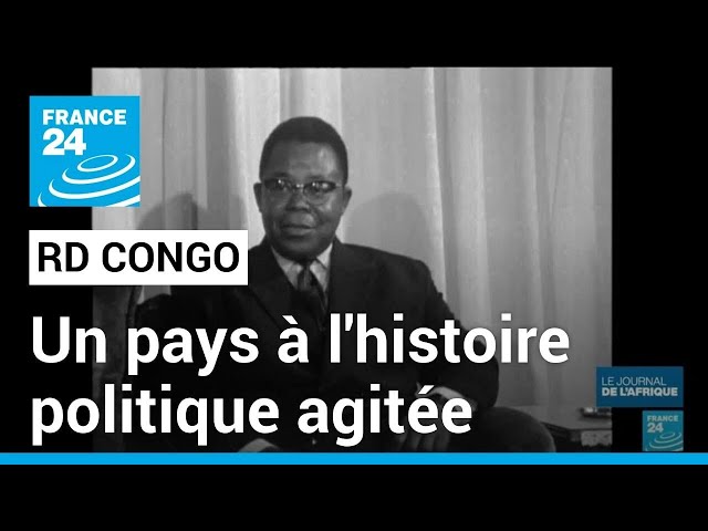 RD Congo : un pays à l'histoire politique agitée • FRANCE 24