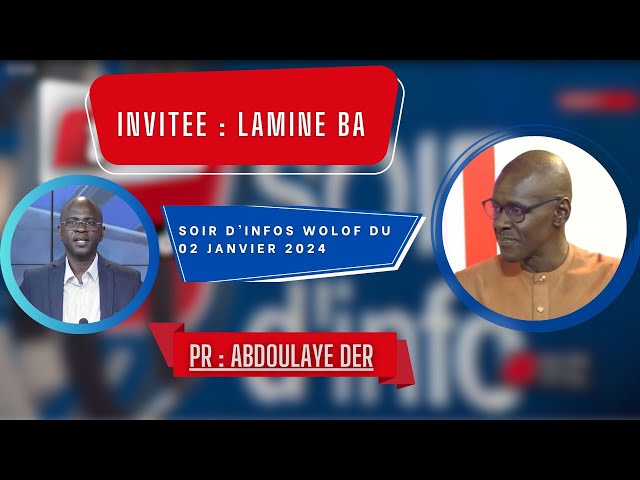 SOIR D'INFO - Wolof - Pr :  Abdoulaye Der - Invité : Lamine Ba - 02 Janvier 2024