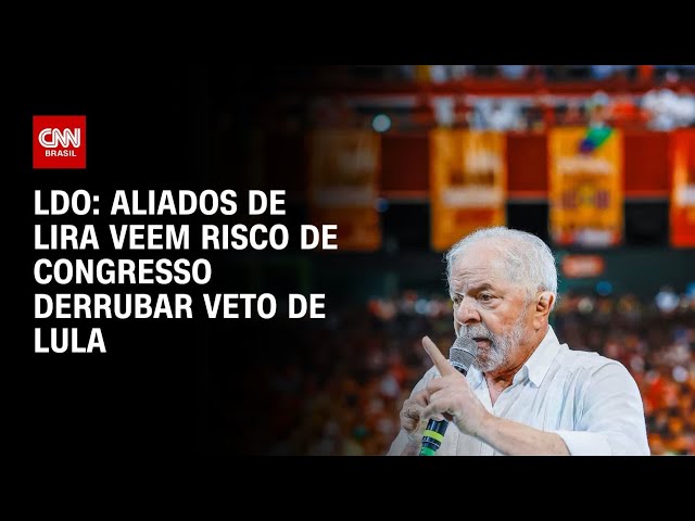 LDO: aliados de Lira veem risco de Congresso derrubar veto de Lula | CNN 360º