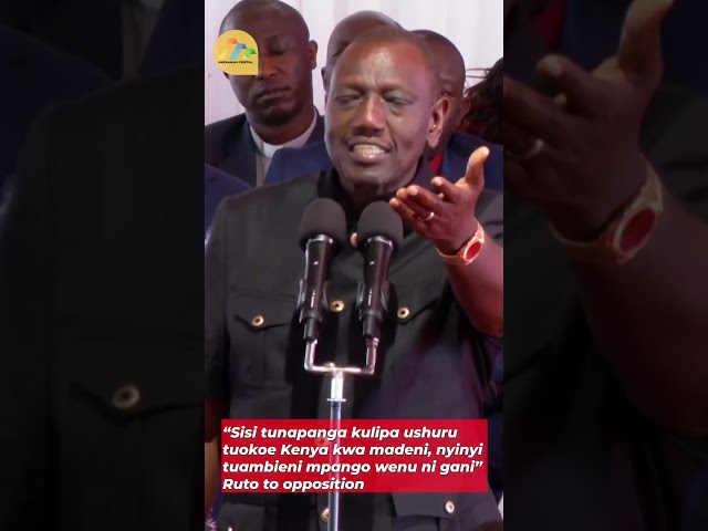 “Sisi tunapanga kulipa ushuru tuokoe Kenya kwa madeni, nyinyi tuambieni mpango wenu ni gani” Ruto