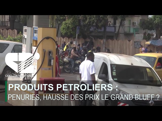 PRODUITS PETROLIERS : PENURIES, HAUSSE DES PRIX LE GRAND BLUFF ?