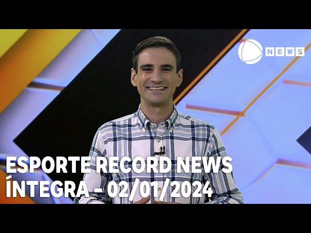 Esporte Record News - 02/01/2024