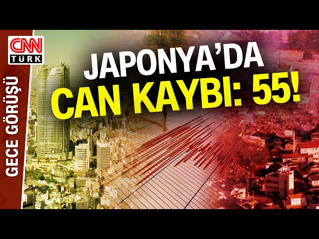 Japonya'da 7,6 Deprem Sonrası Can Kaybı 55'e Yükseldi... Uzman Konuklardan "Deprem Ge