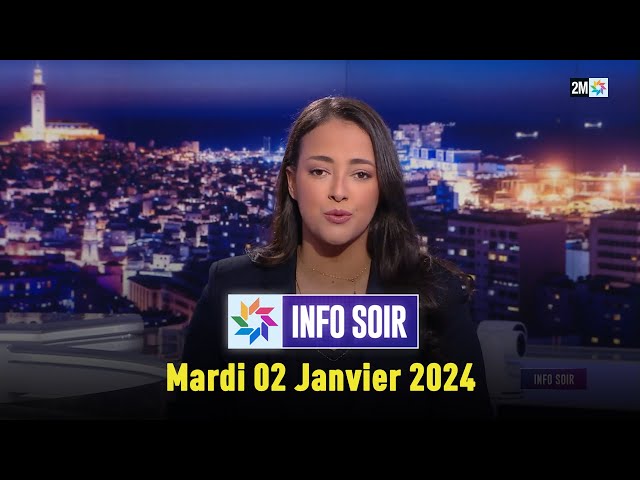 Info soir : Mardi 02 Janvier 2024