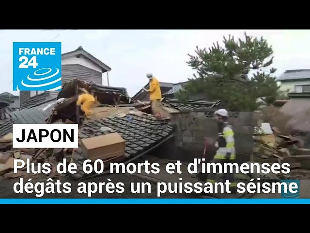 Japon : plus de 60 morts et d'immenses dégâts après un puissant séisme • FRANCE 24