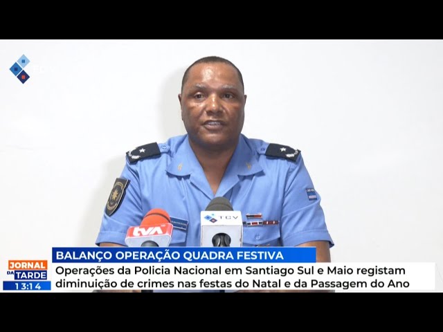 Operações PN Santiago Sul e Maio registam diminuição de crimes nas festas Natal e da Passagem do Ano