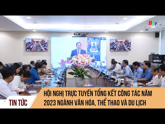 Hội nghị trực tuyến tổng kết công tác năm 2023 ngành Văn hóa, Thể thao và Du lịch