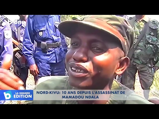 Nord-Kivu : 10 ans depuis l’assassinat de MAMADOU NDALA