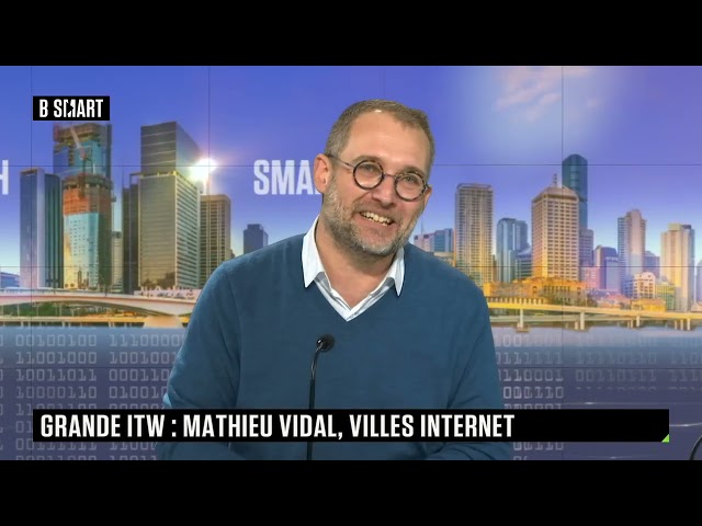 SMART TECH - La grande interview : Mathieu Vidal, Villes Internet