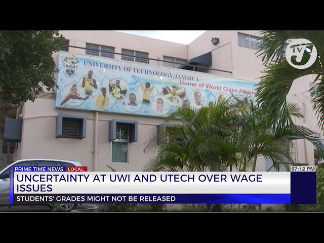 Uncertainty at UWI and UTech Over Wage Issues | TVJ News