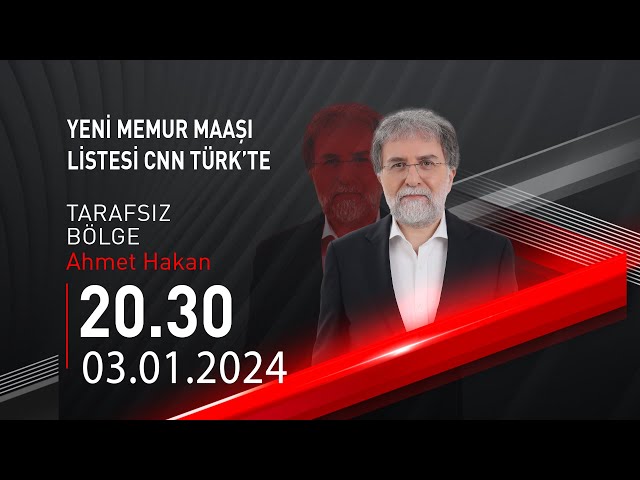  #CANLI | Ahmet Hakan ile Tarafsız Bölge | 3 Ocak 2024 | HABER #CNNTÜRK