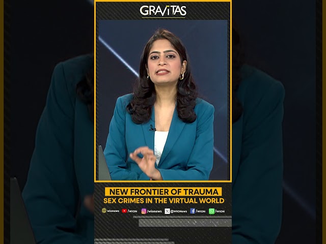 Gravitas | New frontier of trauma: Sex crimes in the virtual world | WION Shorts