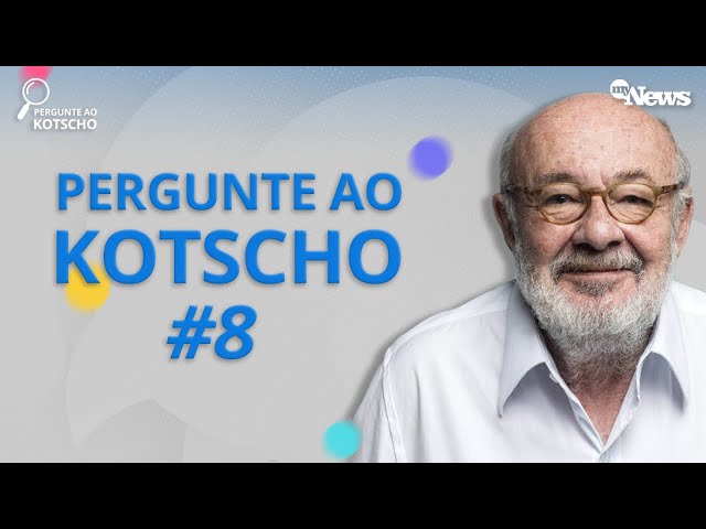 PERGUNTE AO KOTSCHO #8