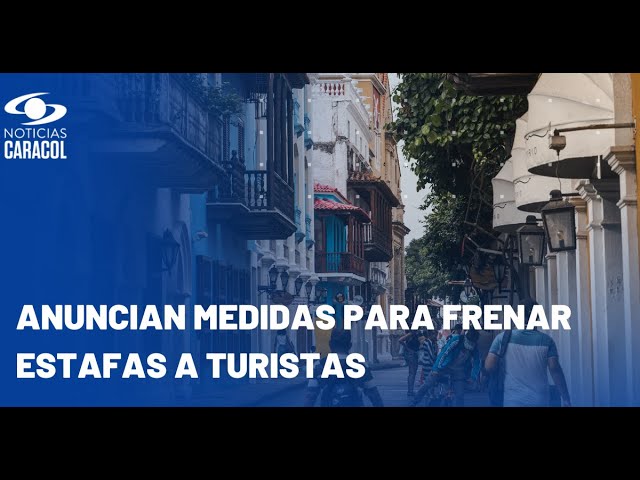 Con estas medidas buscan acabar con las estafas a turistas en Cartagena