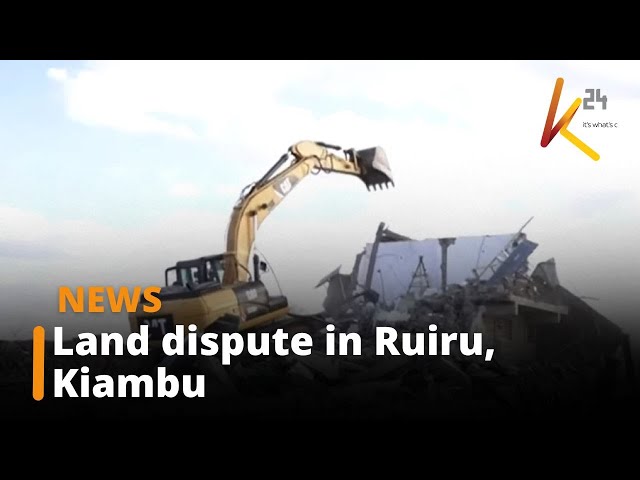 Land dispute in Ruiru, Kiambu
