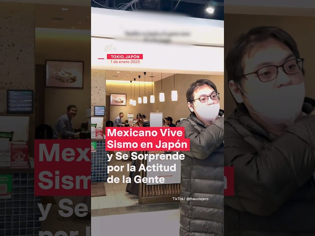 Mexicano vive sismo en Japón y se sorprende por la actitud de la gente - N+ #Shorts