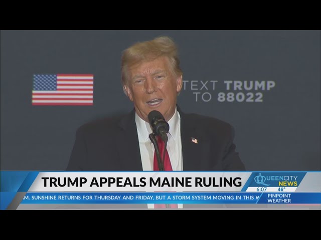 Trump appeals Maine 14th Amendment ballot ban