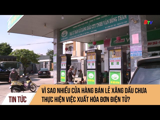 Vì sao nhiều cửa hàng bán lẻ xăng dầu chưa thực hiện việc xuất hóa đơn điện tử?