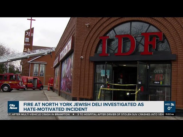 Fire at North York Jewish deli investigated as hate-motivated incident