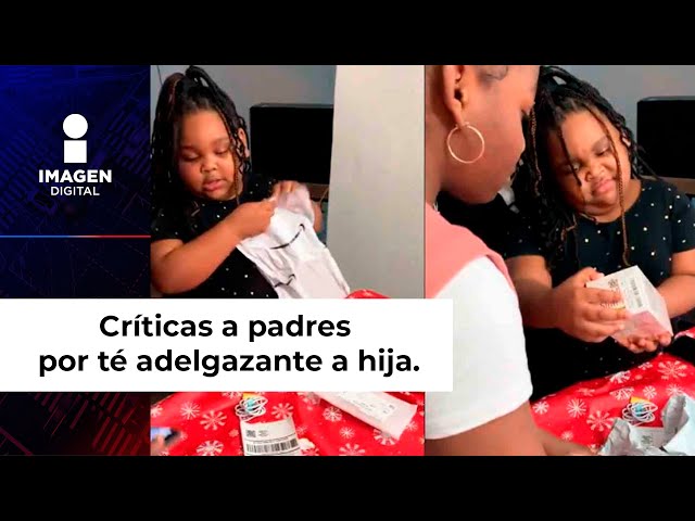 Critican a papás por regalarle a su hija pequeña un té para adelgazar