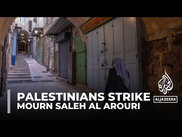 Palestinians stage general strike: People gather to mourn Saleh Al Arouri