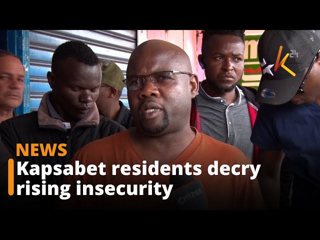 Kapsabet residents decry rising insecurity