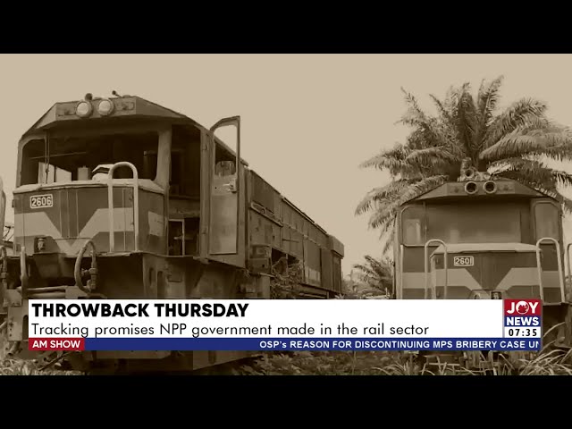 Throwback Thursday: Tracking promises the NPP govt made in the railway sector