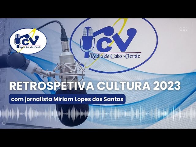 RCV: Retrospetiva Cultura 2023 com a jornalista Miriam Lopes dos Santos