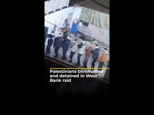 Dozens of Palestinians blindfolded and detained in occupied West Bank raid | AJ #shorts