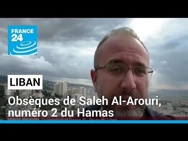 Liban : obsèques de Saleh Al-Arouri, le numéro 2 du Hamas • FRANCE 24