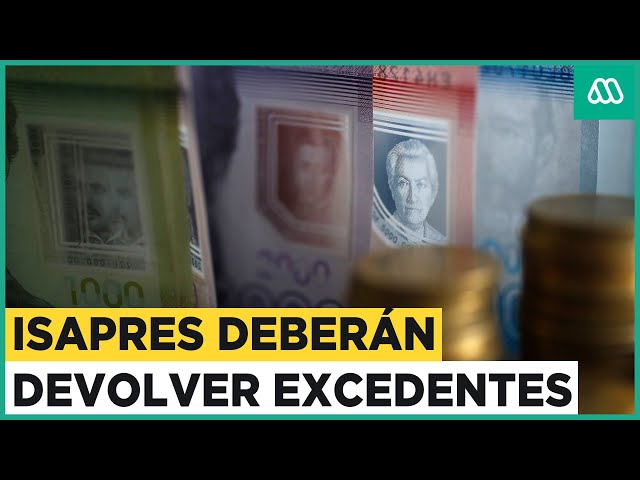 Isapres devolverán 113 mil millones de pesos en excedentes: Conoce cuáles son las fechas de pago