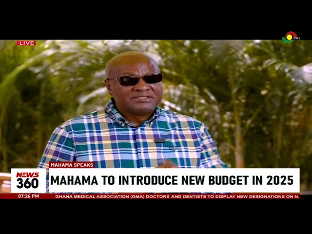 Mahama Speaks: Mahama to introduce new budget on 2025.