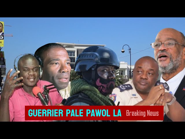 Guerrier Henry Pale Pawol La BSAP Pral Atake Epie Aret Ariel Henry AK Tout Elbe Sou Lòd Guy Phillipe