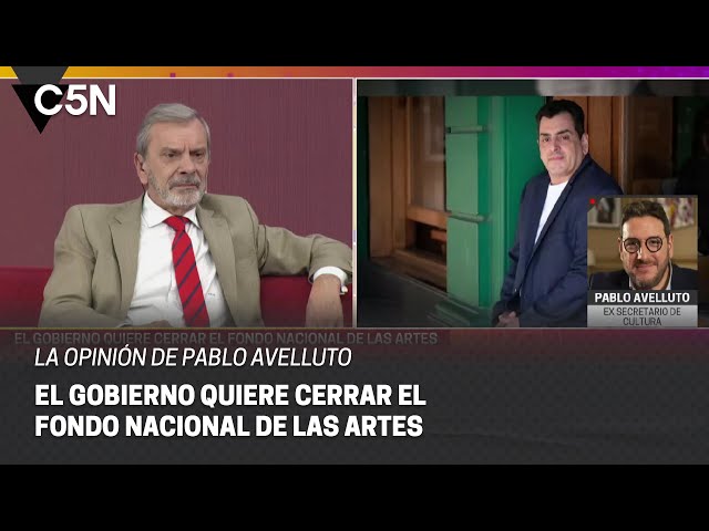 El GOBIERNO quiere CERRAR el FONDO NACIONAL DE LAS ARTES: la palabra de PABLO AVELLUTO