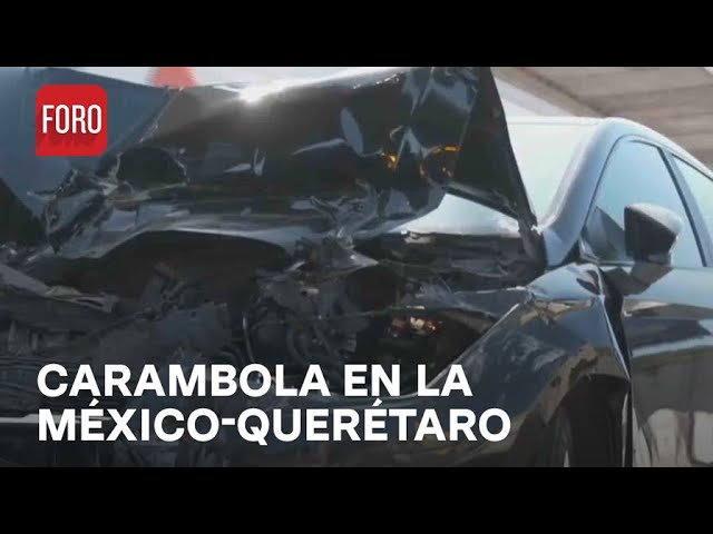 Se registra carambola en la autopista México-Querétaro - Noticias MX