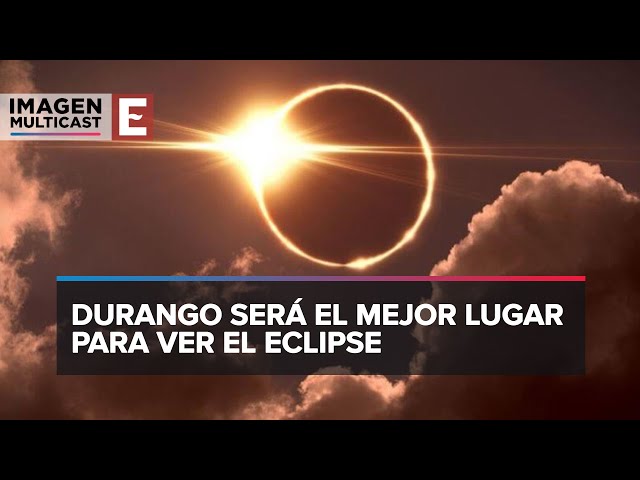 Eclipse total solar en Durango, un evento astronómico imperdible