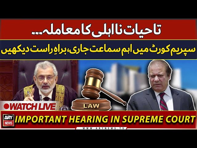  LIVE | Lifetime disqualification Case | Supreme Court hearing under CJP Faez Isa | ARY News LIVE