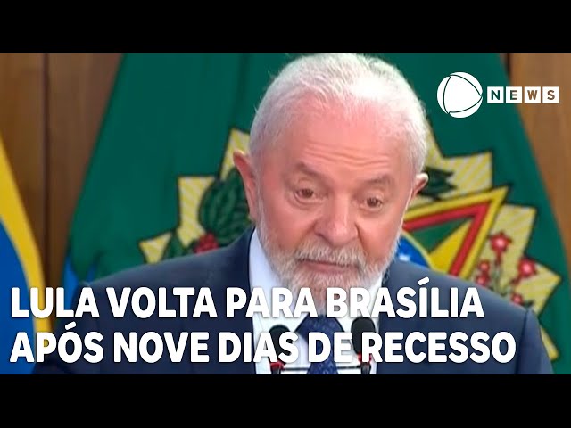 Lula volta para Brasília após nove dias de recesso