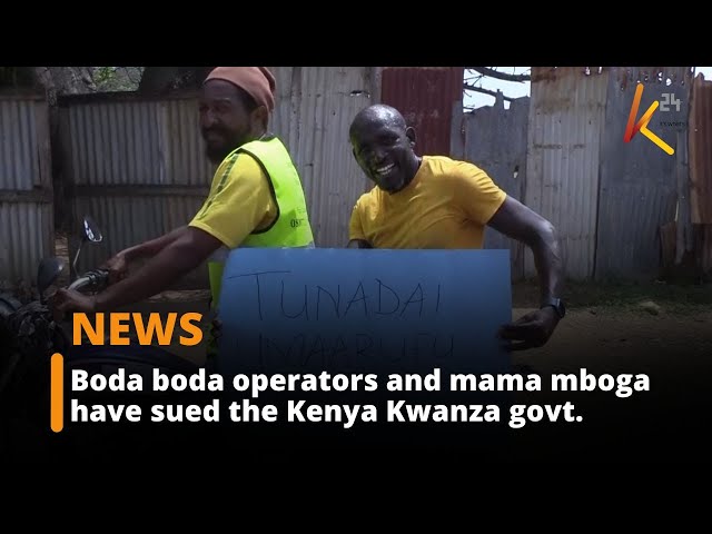 Boda boda operators and mama mboga have sued the Kenya Kwanza government.