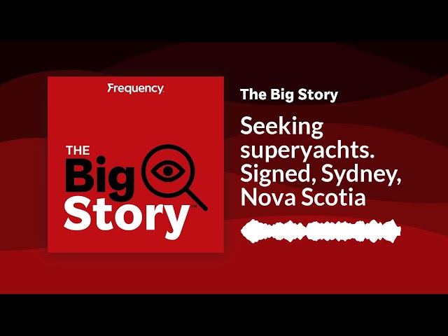 Seeking superyachts. Signed, Sydney, Nova Scotia | The Big Story