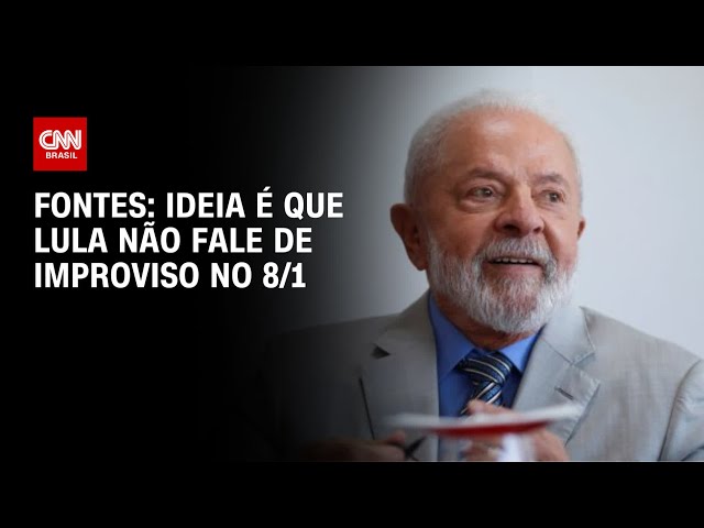 Fontes: Ideia é que Lula não fale de improviso no 8/1 | CNN 360º